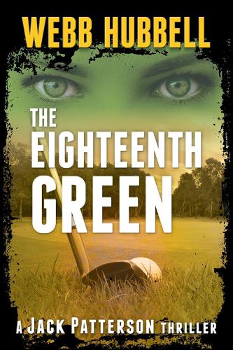 The Eighteenth Green (4) (A Jack Patterson Thriller