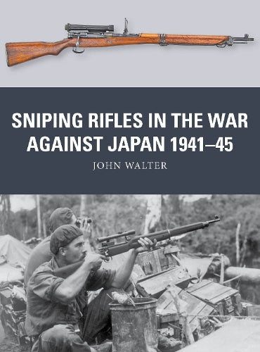 Sniping Rifles in the War Against Japan 1941–45