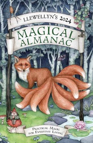 Llewellyn's 2024 Magical Almanac: Practical Magic for Everyday Living (Llewellyn's Magical Almanac