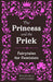 The Princess and the Prick