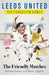 Leeds United the Forgotten Games