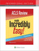 ACLS Review Made Incredibly Easy (Incredibly Easy! Series®