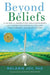 Beyond Beliefs