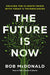 The Future Is Now