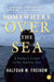 Somewhere Over the Sea