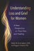 Understanding Loss and Grief for Women
