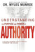 Understanding the Purpose and Power of Authority: A Culture-Changing Look at Positive Leadership and Calling (Reissue