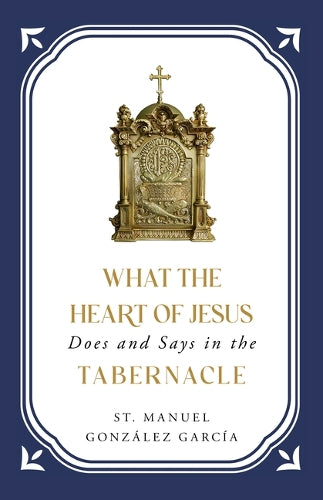 What the Heart of Jesus Does and Says in the Tabernacle