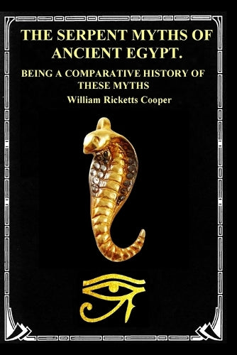 The Serpent Myths of Ancient Egypt.