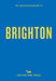 An Opinionated Guide to Brighton