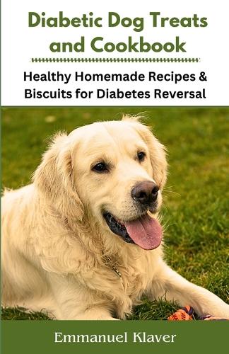Diabetic Dog Treats and Cookbook
