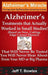 Alzheimer's Treatments That Actually Worked In Small Studies! (Based On New, Cutting-Edge, Correct Theory!) That Will Never Be Tested & You Will Never Hear About From Your MD Or Big Pharma !