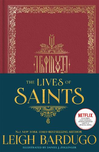 The Lives of Saints: As seen in the Netflix original series, Shadow and Bone