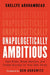 Unapologetically Ambitious