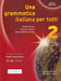 Una grammatica italiana per tutti: Libro 2 (edizione aggiornata