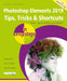 Photoshop Elements 2019 Tips, Tricks & Shortcuts in easy steps