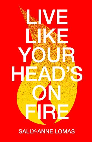 Live Like Your Head's On Fire