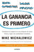 La ganancia es primero: Transforma tu negocio en una máquina de hacer dinero y logra una rentabilidad inmediata / Profit First