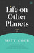 Life on Other Planets