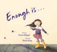 Enough is...