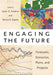 Engaging the Future – Forecasts, Scenarios, Plans, and Projects