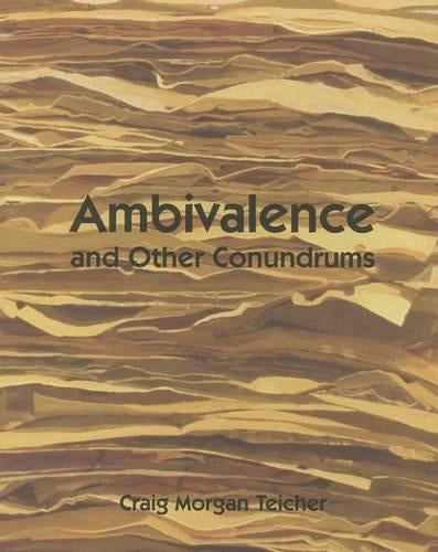Ambivalence and other Conundrums