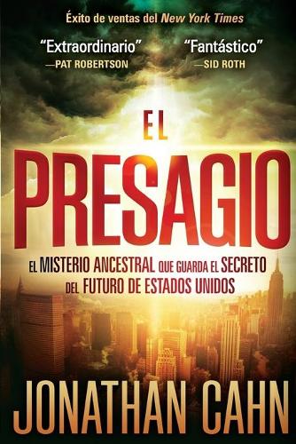 El presagio: El misterio ancestral que guarda el secreto del futuro del mundo / The Harbinger: The Ancient Mystery That Holds the Secret of America's Future