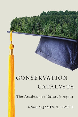 Conservation Catalysts – The Academy as Nature′s Agent