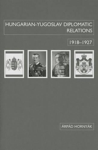 Hungarian–Yugoslav Relations, 1918–1927