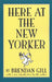 Here At The New Yorker