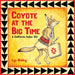 Coyote at the Big Time