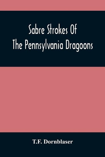 Sabre Strokes Of The Pennsylvania Dragoons