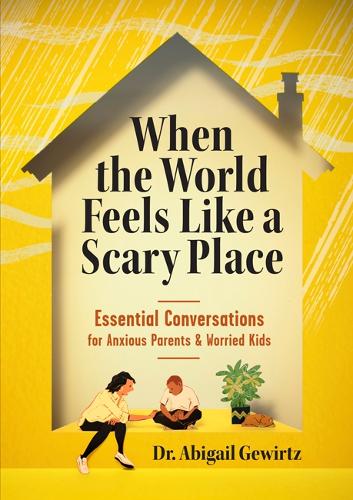 When the World Feels Like a Scary Place