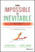 From Impossible to Inevitable