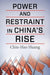Power and Restraint in China's Rise