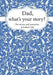 Dad, What's Your Story?