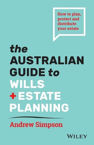 The Australian Guide to Wills and Estate Planning