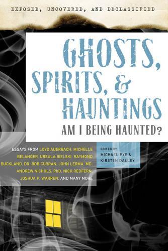 Exposed, Uncovered & Declassified: Ghosts, Spirits, & Hauntings