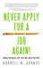 Never Apply for a Job Again!