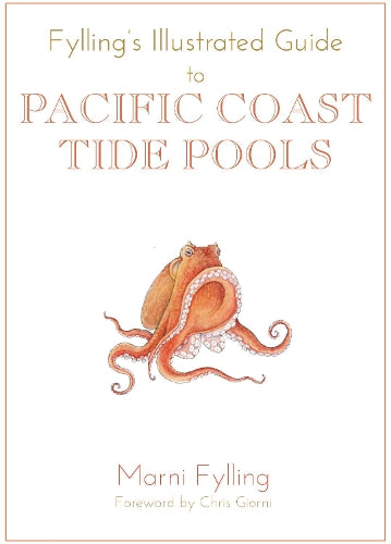 Fylling's Illustrated Guide to Pacific Coast Tide Pools (Fylling's Illustrated Guides, 1