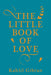 The Little Book of Love