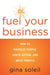 Fuel Your Business