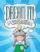 Dream It!