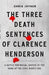 The Three Death Sentences of Clarence Henderson