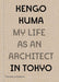 Kengo Kuma: My Life as an Architect in Tokyo