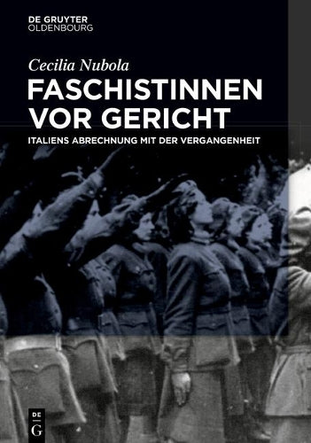 Faschistinnen vor Gericht: Italiens Abrechnung mit der Vergangenheit (Transfer) (German Edition