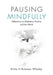 Pausing Mindfully