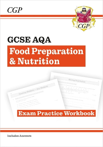 GCSE Food Preparation & Nutrition - AQA Exam Practice Workbook (includes Answers)