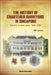 History Of Chartered Surveyors In Singapore, The: The First Hundred Years: 1868 - 1968