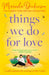 Things We Do for Love